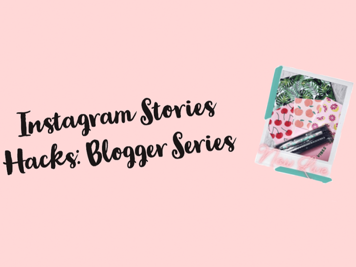 Instagram Stories Hacks: Blogger Series